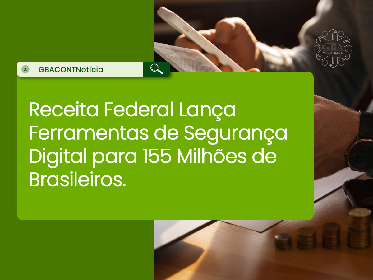 Receita Federal lança ferramenta de segurança para 155 milhões de Brasileiros