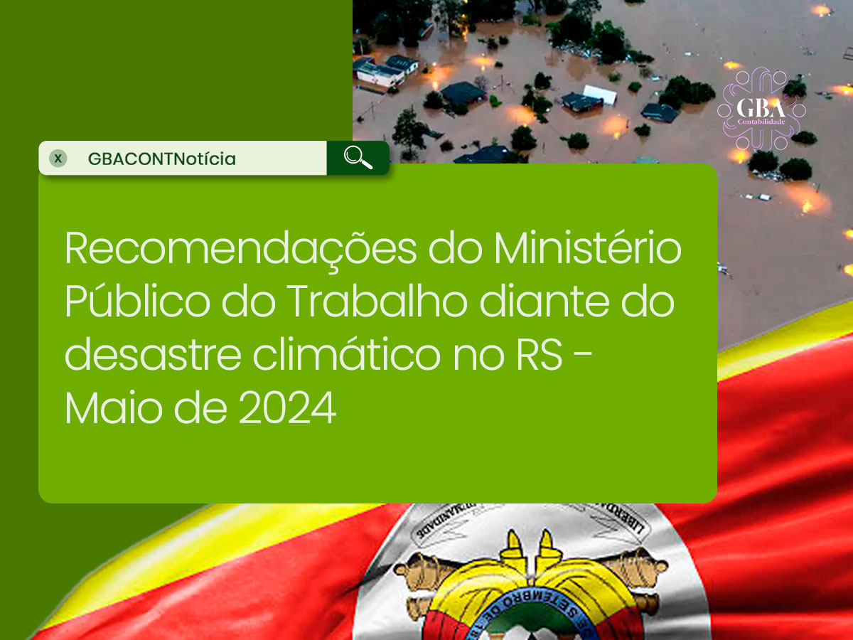 Recomendações do Ministério Público do Trabalho diante do desastre climático no RS - Maio de 2024